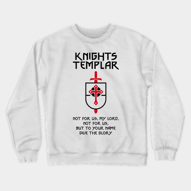 Knights Templar Not for us My Lord Crewneck Sweatshirt by Naumovski